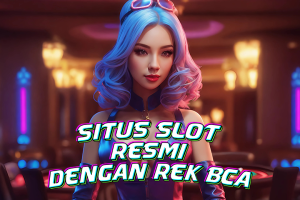 Daftar Slot Resmi dengan Rekening BCA 2025