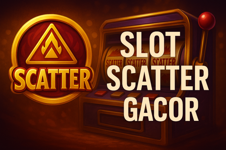 Slot Scatter Gacor 2025